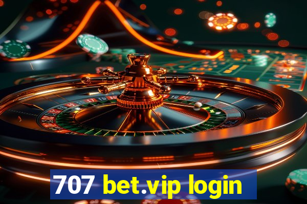 707 bet.vip login